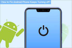 How To Fix: Android Phone Keeps Turning Off Itself [2023]