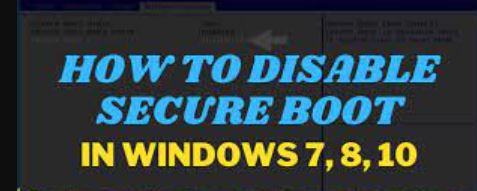 How to Disable Secure Boot In Windows 7, 8, 10 [2023]